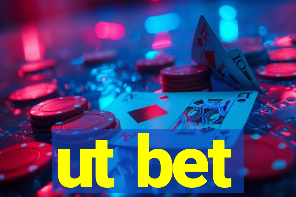 ut bet